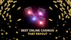 Read more about the article Best Online Casinos That Payout